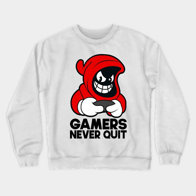 Gamers Never Quit - Gamer Quote, Video Games, Cool Gamers Saying, Gifts for Gamers, Light Colors Crewneck Sweatshirt by PorcupineTees